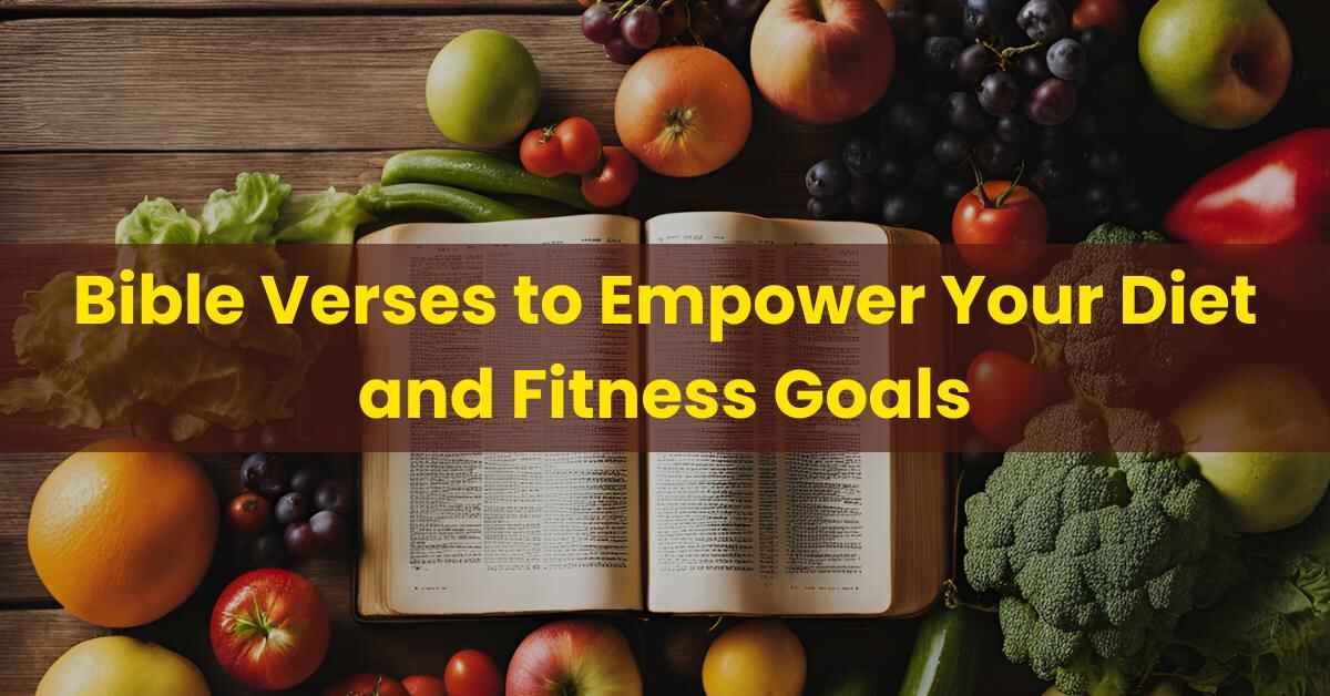 Bible Verses to Empower Your Diet and Fitness Goals