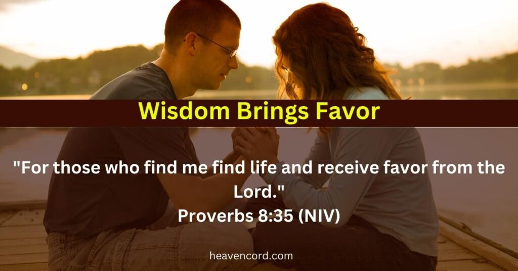 Wisdom Brings Favor-Proverbs 8:35 (NIV)